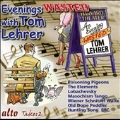 An Evening Wasted with Tom Lehrer