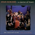 Stan Rogers: A Matter Of Heart