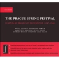 PRAGUE SPRING FESTIVAL LEGENDARY BROADCAST RECORDINGS 1947-68