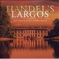 Handel's Largos / Gardiner, Koopman, I Solisti Veneti, et al
