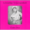 Lebendige Vergangenheit -Claire Dux :Mozart/Weber/Verdi/etc (1911-21):Karl Jorn(T)/etc