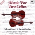 Music for Two Cellos/ Helena Binney,  Sarah Butcher