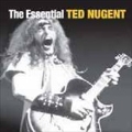 The Essential : Ted Nugent