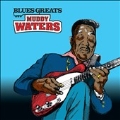 Blues Greats : Muddy Waters
