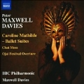 Maxwell Davies: Caroline Mathilde - Ballet Suites