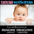 Lullaby Renditions of Imagine Dragons: Smoke + Mirrors