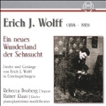 E.J.Wolff: Ein Neues Wunderland der Sehnsucht - Lieder & Gesaenge