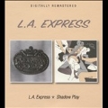L.A. Express/Shadow Play