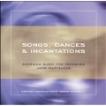 Songs, Dances and Incantations - American Music for Trombone