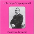 LEBENDIGE VERGANGENHEIT:FRANCESCO NAVARINI/VITTORIO ARIMONDI/GIOVANNI GRAVINA:ROSSINI/BELLINI/DONIZETTI/ETC