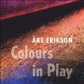 A.ERIKSON:COLOURS IN PLAY:FANFARE/WHERE HEAVEN & SEA COMMANDS/RAIN FOREST FOR PIANO/ETC