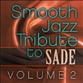 Smooth Jazz Tribute To Sade Vol.2