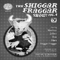 The Shiggar Fraggar Show! Vol. 4