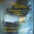 Prokofiev: Six Pieces from Romeo and Juliet; Shostakovich: Preludes; Viola Sonata