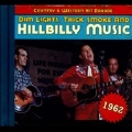 Country & Western Hit Parade 1962 : Dim Light, Thick Smoke & Hillbilly Music