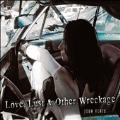 Love. Lust & Other Wreckage