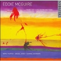 Eddie McGuire: Music for Flute, Guitar and Piano