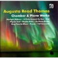 Augusta Read Thomas: Chamber & Piano Works