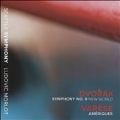 Dvorak: Symphony No.9 "New World"; Varese: Ameriques