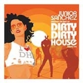 Dirty Dirty House Vol.1 (Mixed By Junior Sanchez)