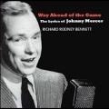 Way Ahead of the Game: The Lyrics of Johnny Mercer