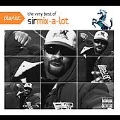Playlist : The Very Best Of Sir Mix - A - Lot