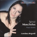 Moscheles: Piano Works -Sonatas No.1 Op.4 "Sonatine", No.2 Op.22, Fantasias Op.13, Op.57, etc (6/8/2006) / Loredana Brigandi(p)
