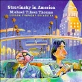 Stravinsky in America -The Star Spangled Banner/Circus Polka/etc:Michael Tilson Thomas(cond)/LSO