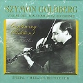 Szymon Goldberg Vol.1 - Non-Commercial Recordings: Centenary Edition