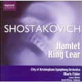 ショスタコーヴィチ: 劇音楽《ハムレット》、劇音楽《リア王》