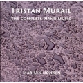 Tristan Murail :The Complete Piano Music -Comme un Oeil Suspendu et Poli par le Songe/Estuaire/etc (10/2003):Marilyn Nonken(p)
