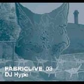 Fabriclive03 - DJ Hype (Mixed By DJ Hype)