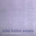 John L. Adams: In the White Silence / Tim Weiss, et al