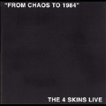 From Chaos To 1984 - The 4 Skins Live