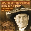 South Of The Border : Songs Of Old Mexico