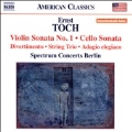 Toch: Violin Sonata No. 1, Cello Sonata, Divertimento, String Trio, Adagio elegiaco