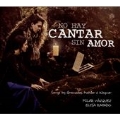 No Hay Cantar sin Amor - Songs by Granados, Mahler & Wagner