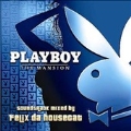 Playboy : The Mansion Mixed By Felix Da Housecat