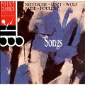 Nietzsche, Liszt, Wolf, Satie, Poulenc: Songs