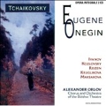 Tchaikovsky : Eugene Onegin / Ivanov, Koslovsky, Orlov, Bolshoi Opera Orch