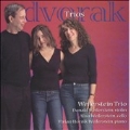 DVORAK:TRIO:TRIO FOR PIANO & STRINGS NO.4 OP.90/NO.2 OP.26/FROM THE BOHEMIAN FOREST OP.68/ETC:WEILERSTEIN TRIO