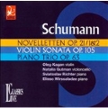 Schumann: Noveletten, Violin Sonata, Piano Trio no 1 / Kagan