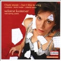 I Hate Music-but I Like to Sing / Salome Kammer, Rudi Spring