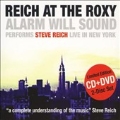 Reicha At The Roxy:Alarm Will Sound:Performs Steve Reich Live In New York:Music For Mallet Instruments,, Voices & Organ/Sextet/Three Genesis Settings From "The Cave" [CD+DVD]