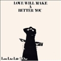 Love Will Make A Better You