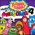 Yo Gabba Gabba! : Music is Awesome Vol.4