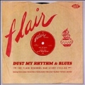 Dust My Rhythm & Blues - The Flair Records R&B Story 1953-55