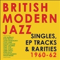 British Modern Jazz: Singles, EPs & Rarities 1960-1962