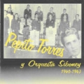Pepito Torres Y Orquesta Siboney 1940-1943