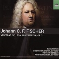 Johann C.F. Fischer: Vesperae, Seu Psalmi Vespertini Op.3